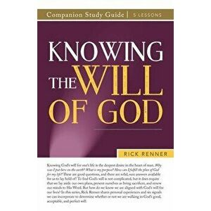Knowing the Will of God Companion Study Guide, Paperback - Rick Renner imagine