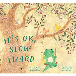 It's Ok, Slow Lizard, Hardcover - Yeorim Yoon imagine