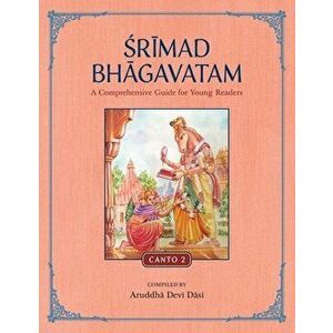 Srimad Bhagavatam: A Comprehensive Guide for Young Readers: Canto 2, Paperback - *** imagine