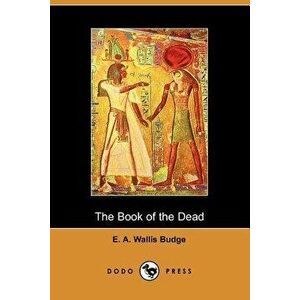 The Book of the Dead, Paperback - E. a. Wallis Budge imagine
