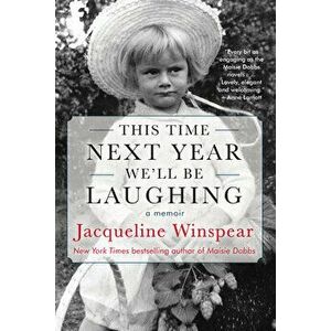This Time Next Year We'll Be Laughing, Paperback - Jacqueline Winspear imagine