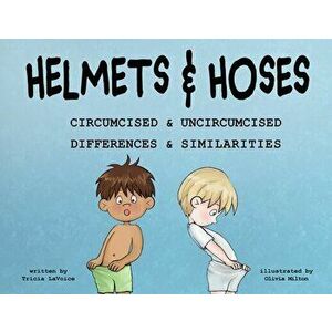 Helmets and Hoses, Paperback - Tricia Lavoice imagine