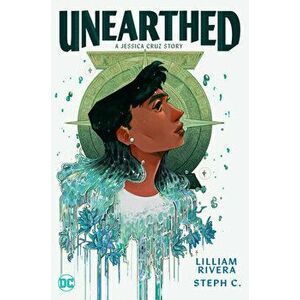 Unearthed: A Jessica Cruz Story, Paperback - Lilliam Rivera imagine