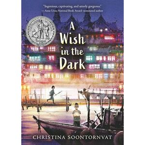 A Wish in the Dark, Paperback - Christina Soontornvat imagine
