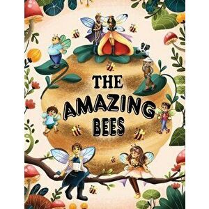 Amazing Bees, Paperback imagine