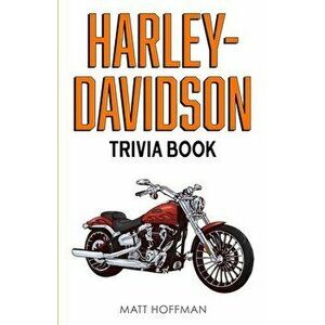 Harley-Davidson Trivia Book, Paperback - Matt Hoffman imagine