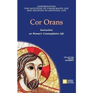 Cor Orans. Instruction on the Implementation of the Apostolic Constitution Vultum Dei quaerere on Women's Contemplative Life - *** imagine