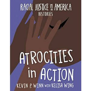 Atrocities in Action, Paperback - Kevin P. Winn imagine