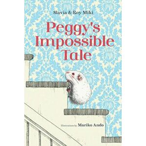 Peggy's Impossible Tale, Hardcover - Roy Miki imagine