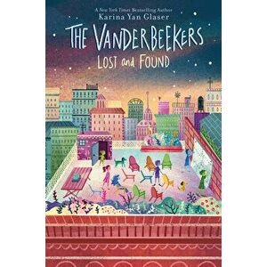 The Vanderbeekers Lost and Found, Paperback - Karina Yan Glaser imagine