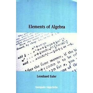 Euler's Elements of Algebra, Paperback - Leonhard Euler imagine