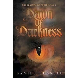 Dawn of Darkness: The Legends of Ophir: Book I, Paperback - *** imagine
