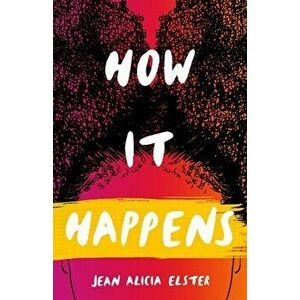 How It Happens, Paperback - Jean Alicia Elster imagine
