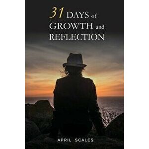 31 Days of Growth and Reflection, Paperback - April Scales imagine