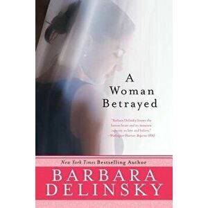 A Woman Betrayed, Paperback - Barbara Delinsky imagine