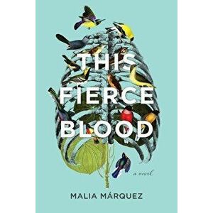 This Fierce Blood, Paperback - Malia Márquez imagine