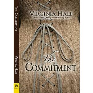 The Commitment, Paperback - Virginia Hale imagine