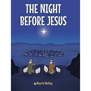The Night Before Jesus, Hardcover - Maurio Medley imagine