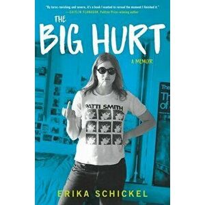 The Big Hurt: A Memoir, Hardcover - Erika Schickel imagine