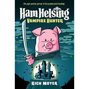 Ham Helsing #1: Vampire Hunter, Library Binding - Rich Moyer imagine