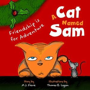A Cat Named Sam: Friendship Is for Adventure, Paperback - M. J. Fievre imagine