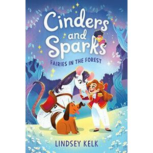 Cinders and Sparks #2: Fairies in the Forest, Paperback - Lindsey Kelk imagine
