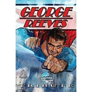Tribute: George Reeves - The Superman, Hardcover - M. Anthony Gerardo imagine