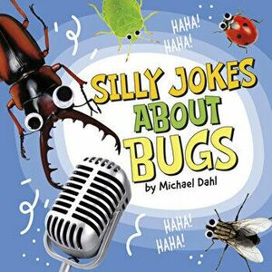 Silly Jokes about Bugs, Hardcover - Michael Dahl imagine