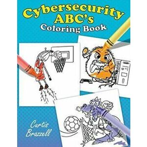 Cybersecurity ABC's Coloring Book, Paperback - Curtis Brazzell imagine