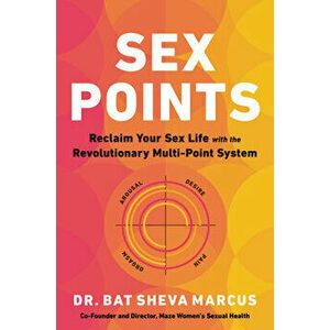 Sex Points: Reclaim Your Sex Life with the Revolutionary Multi-Point System, Hardcover - Bat Sheva Marcus imagine