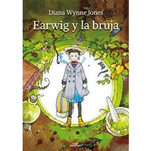 Earwig Y La Bruja / Earwig and the Witch, Hardcover - Diana Wynne Jones imagine