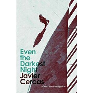 Even the Darkest Night. A Terra Alta Investigation, Paperback - Javier Cercas imagine