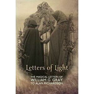 Letters of Light, Paperback - William G. Gray imagine