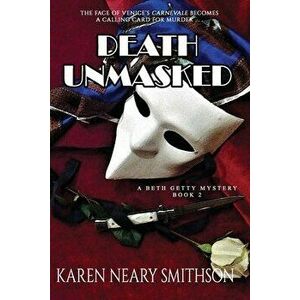 Death Unmasked, Paperback - Karen Neary Smithson imagine