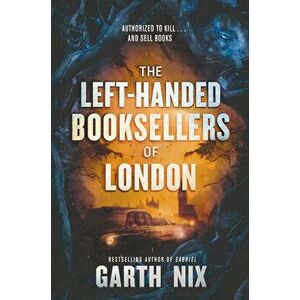 The Left-Handed Booksellers of London, Paperback - Garth Nix imagine