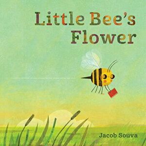 Little Bee's Flower, Hardcover - Jacob Souva imagine