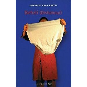 Behzti (Dishonour), Paperback - Gurpreet Kaur Bhatti imagine