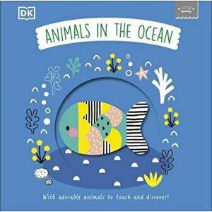 Little Chunkies: Animals in the Ocean. With Adorable Animals to Touch and Discover!, Board book - DK imagine