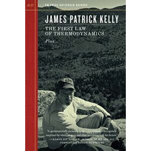 The First Law of Thermodynamics, Paperback - James Patrick Kelly imagine