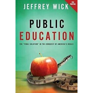 Public Education, Paperback - Jeffrey Wick imagine
