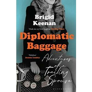 Diplomatic Baggage. Adventures of a Trailing Spouse, Paperback - Brigid Keenan imagine