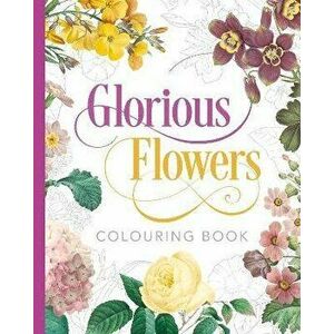 Glorious Flowers Colouring Book, Paperback - Peter Gray imagine