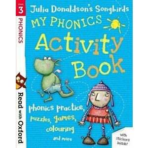 Read with Oxford: Stage 3: Julia Donaldson's Songbirds: My Phonics Activity Book - Julia Donaldson imagine
