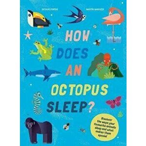 How Does An Octopus Sleep?. Discover the ways your favourite animals sleep and what makes them special, Hardback - Martin Iannuzzi imagine