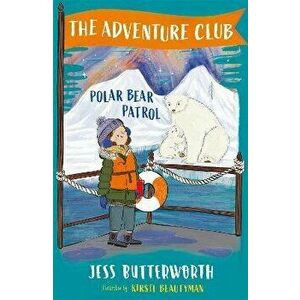 The Adventure Club: Polar Bear Patrol. Book 3, Paperback - Jess Butterworth imagine