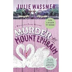 Murder at Mount Ephraim, Paperback - Julie Wassmer imagine