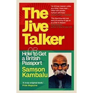 The Jive Talker. Or How to Get a British Passport, New ed, Paperback - Samson Kambalu imagine