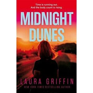 Midnight Dunes. The clock is ticking and the body count is rising in this gripping romantic thriller, Paperback - Laura Griffin imagine