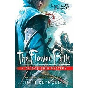 The Flower Path. A Legend of the Five Rings Novel, Paperback - Josh Reynolds imagine