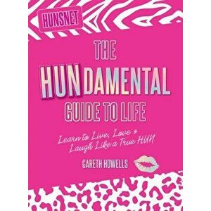 The Hundamental Guide to Life. Learn to Live, Love & Laugh Like a True Hun, Hardback - Hunsnet imagine